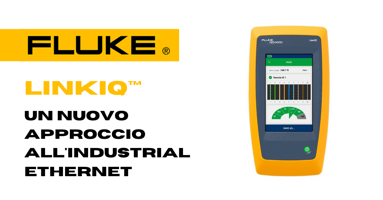 Fluke Networks LinkIQ™ – La nuova gamma per test affidabili dei cavi e delle reti